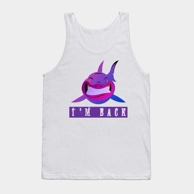 shark.!! I am back Tank Top by jaml-12